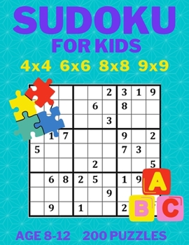 Paperback Sudoku for Kids 4x4 6x6 8x8 9x9 Age 8-12 200 Puzzles: Sudoku Puzzle Book for Beginners and Advanced [Large Print] Book