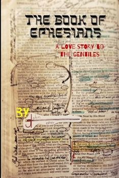 Paperback The Book of Ephesians: a love story to the Gentiles Book