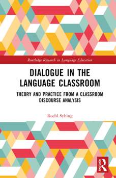 Hardcover Dialogue in the Language Classroom: Theory and Practice from a Classroom Discourse Analysis Book