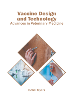 Hardcover Vaccine Design and Technology: Advances in Veterinary Medicine Book