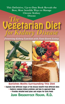 Paperback The Vegetarian Diet for Kidney Disease: Preserving Kidney Function with Plant-Based Eating Book