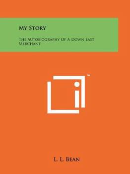 Paperback My Story: The Autobiography Of A Down East Merchant Book