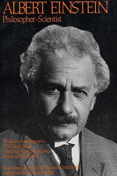 Paperback Albert Einstein, Philosopher-Scientist: The Library of Living Philosophers Volume VII Book