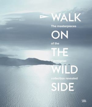 Hardcover Walk on the Wild Side: At the Heart of the Carmignac Collection Book