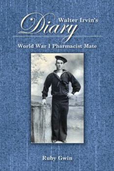 Paperback Walter Irvin's Diary: World War I Pharamist Mate Book