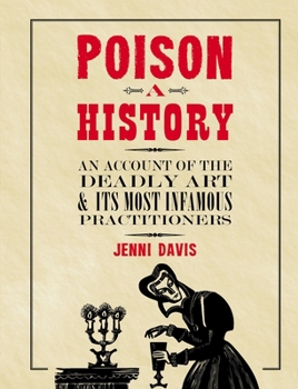 Paperback Poison: A History: An Account of the Deadly Art and Its Most Infamous Practitioners Book