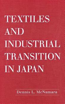 Hardcover Textiles and Industrial Transition in Japan Book