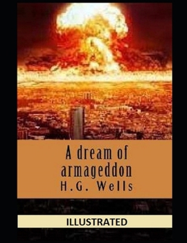 Paperback A Dream of Armageddon: Annotated and Illustrated Book
