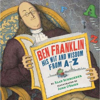 Paperback Ben Franklin: His Wit and Wisdom from A-Z Book