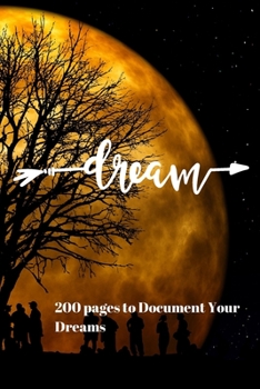 Paperback Just Dream Journal: 200 pages with Prompts on each page to document your Dreams Book