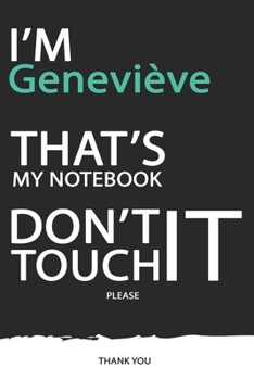 Paperback Genevi?ve: DON'T TOUCH MY NOTEBOOK ! Unique customized Gift for Genevi?ve - Journal for Girls / Women with beautiful colors Blue Book