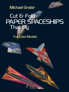 Paperback Cut and Fold Paper Spaceships That Fly Book