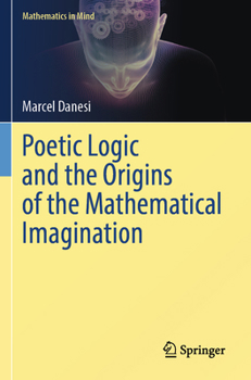 Paperback Poetic Logic and the Origins of the Mathematical Imagination Book