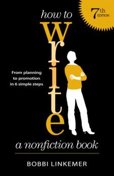 Paperback How to Write a Nonfiction Book (7th Edition): From planning to promotion in 6 simple steps Book