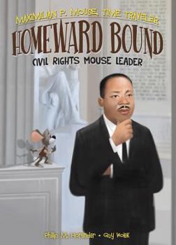 Library Binding Homeward Bound: Civil Rights Mouse Leader Book 6: Civil Rights Mouse Leader Book 6 Book