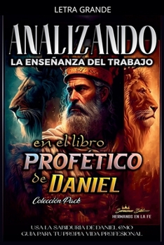 Paperback Analizando la Enseñanza del Trabajo en el Libro Profético de Daniel [Spanish] [Large Print] Book