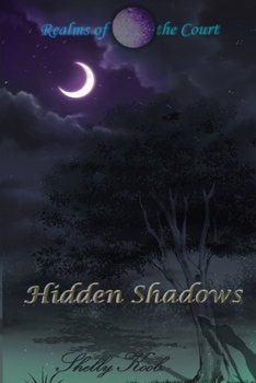 Paperback Hidden Shadows: Realms of the Court: Book One Book