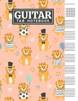 Paperback Guitar Tab Notebook: Blank 6 Strings Chord Diagrams & Tablature Music Sheets with Cute Lions Themed Cover Design Book