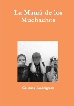 Paperback La Mamá de los Muchachos [Spanish] Book