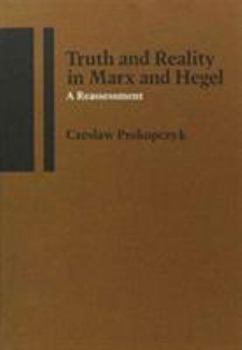 Hardcover Truth and Reality in Marx and Hegel: A Reassessment Book
