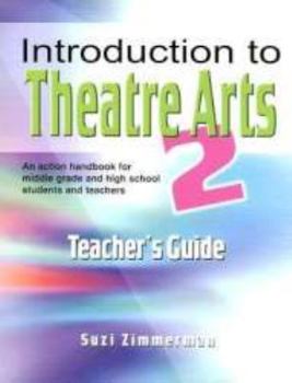 Paperback Introduction to Theatre Arts 2 Teacher's Guide: An Action Handbook for Middle Grade and High School Students and Teachers Book