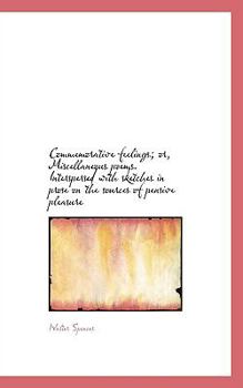 Paperback Commemorative Feelings; Or, Miscellaneous Poems. Interspersed with Sketches in Prose on the Sources Book