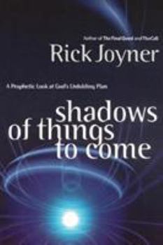 Paperback Shadows of Things to Come: A Prophetic Look at God's Unfolding Plan Book
