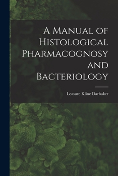 Paperback A Manual of Histological Pharmacognosy and Bacteriology Book