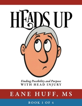 Paperback Heads Up: Finding Possibility and Purpose with Head Injury Book