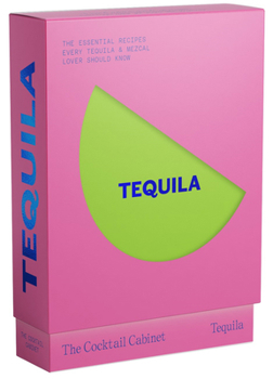 Paperback The Cocktail Cabinet: Tequila: The Essential Drinks Every Tequila & Mezcal Lover Should Know Book