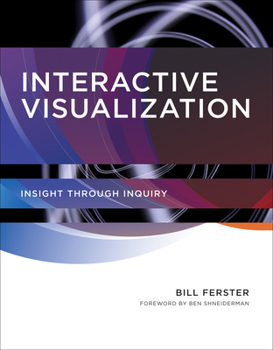 Hardcover Interactive Visualization: Insight Through Inquiry Book