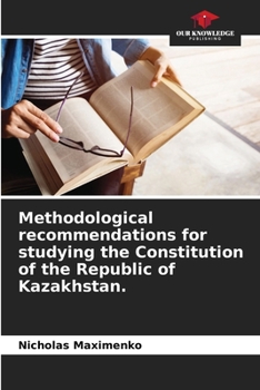 Paperback Methodological recommendations for studying the Constitution of the Republic of Kazakhstan. Book
