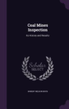 Hardcover Coal Mines Inspection: Its History and Results Book