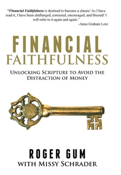 Hardcover Financial Faithfulness: Unlocking Scripture to Avoid the Distraction of Money Book