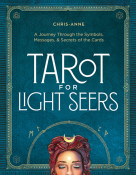 Hardcover Tarot for Light Seers: A Journey Through the Symbols, Messages, & Secrets of the Cards Book