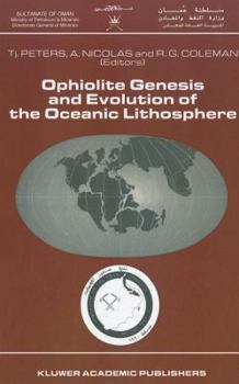 Hardcover Ophiolite Genesis and Evolution of the Oceanic Lithosphere: Proceedings of the Ophiolite Conference, Held in Muscat, Oman, 7-18 January 1990 Book