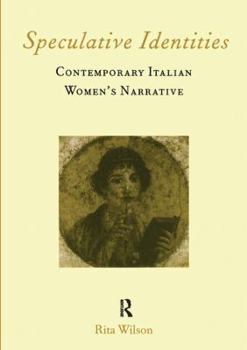 Speculative Identities: Contemporary Italian Women's Narrative (Italian Perspectives) (Italian Perspectives,)