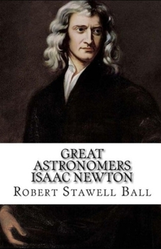 Great Astronomers: Isaac Newton illustrated
