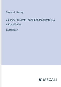 Paperback Valkoiset Sisaret; Tarina Kahdenneltatoista Vuosisadalta: suuraakkosin [Finnish] Book