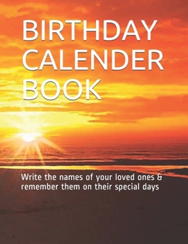 Paperback Birthday Calender Book: Write the names of your loved ones & remember them on their special days Book