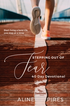 Paperback Stepping Out of Fear: 40 Day Devotional Book