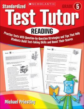 Paperback Standardized Test Tutor: Reading, Grade 5: Practice Tests with Question-By-Question Strategies and Tips That Help Students Build Test-Taking Skills an Book