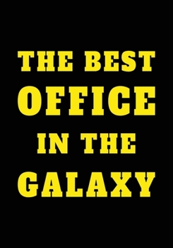 The Best Office In The Galaxy: Appreciation Gifts for Friends, coworker, female and male | Team | Lined Blank Notebook Journal friendship Appreciation ... saying on the Front Cover | 7x10 110 pages