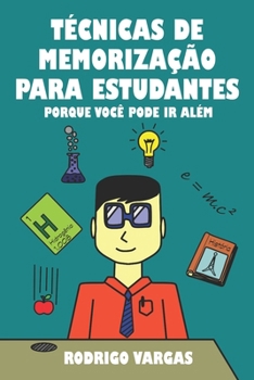 Paperback Técnicas de Memorização para Estudantes: Porque Você Pode Ir Além [Portuguese] Book