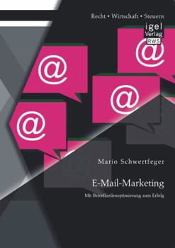 Paperback E-Mail-Marketing: Mit Betreffzeilenoptimierung zum Erfolg [German] Book