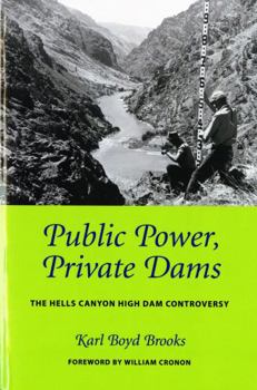 Paperback Public Power, Private Dams: The Hells Canyon High Dam Controversy Book