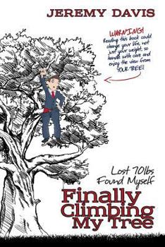 Paperback Finally Climbing My Tree: Lost 70lbs Found Myself Book