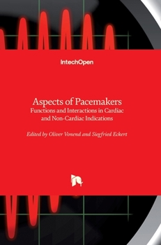 Hardcover Aspects of Pacemakers: Functions and Interactions in Cardiac and Non-Cardiac Indications Book