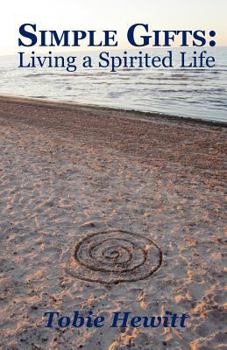 Paperback Simple Gifts: Living a Spirited Life Book