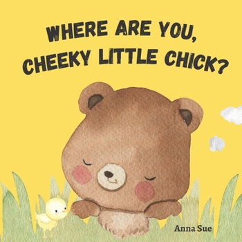 Paperback Where Are You, Cheeky Little Chick?: Learn the Names and Sounds of Farm Animals Book